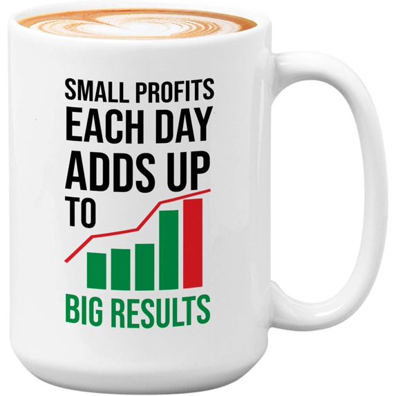 Trading Mug White 15oz - Small Profits Each Day Adds Up - Stock Market Trader Broker Financial Adviser Investor Eat Sleep Trading