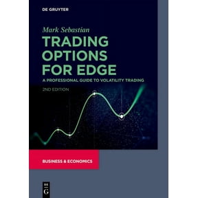 Trading Options for Edge: A Professional Guide to Volatility Trading, (Hardcover)