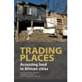 thumbnail image 1 of Trading Places. Accessing Land in African Cities (Paperback), 1 of 1
