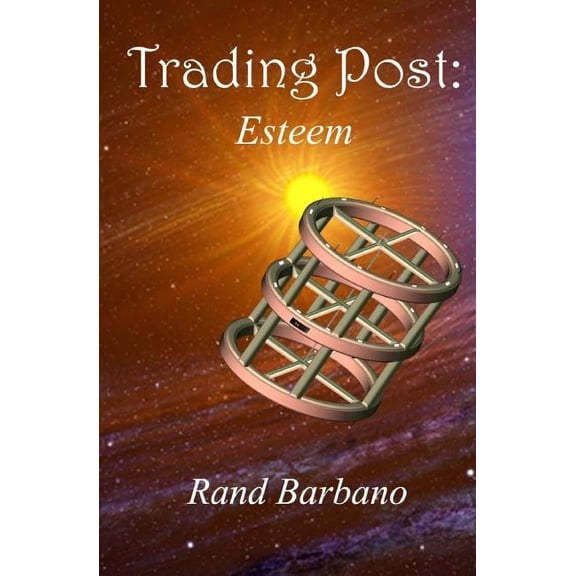Trading Post: Esteem Paperback 1533629390 9781533629395 Rand Barbano