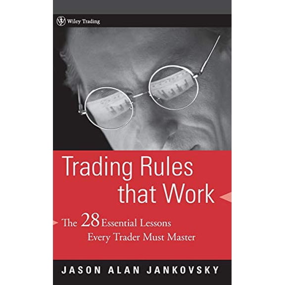Pre-Owned Trading Rules That Work: The 28 Essential Lessons Every Trader Must Master (Hardcover) 0471792160 9780471792161
