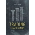 thumbnail image 1 of Trading Thalesians: What the Ancient World Can Teach Us about Trading Today, (Hardcover), 1 of 1