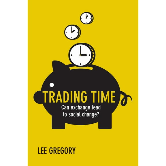 Trading Time: Can Exchange Lead to Social Change?, (Hardcover)