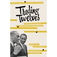 thumbnail image 1 of Trading Twelves: The Selected Letters of Ralph Ellison and Albert Murray, (Paperback), 1 of 1
