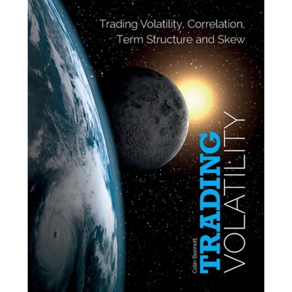 Pre-Owned Trading Volatility: Trading Volatility, Correlation, Term Structure and Skew, 9781461108757, 1461108756, Paperback, 99 edition