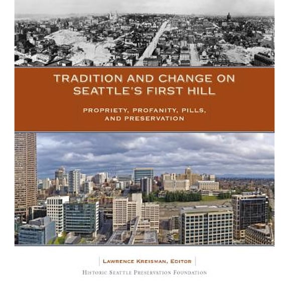 Pre-Owned Tradition and Change on Seattle's First Hill: Propriety, Profanity, Pills, and Preservation