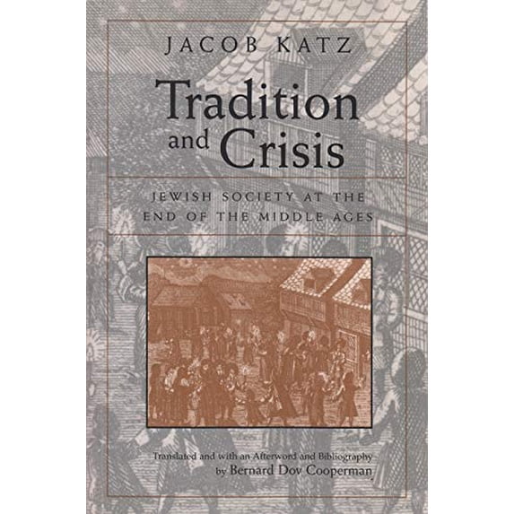 Pre-Owned Tradition and Crisis: Jewish Society at the End of the Middle Ages (Paperback) 0815628277 9780815628279