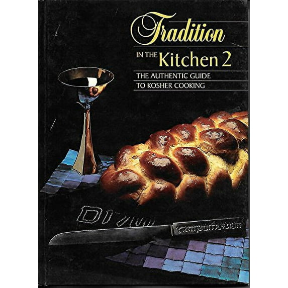Pre-Owned Tradition in the Kitchen Two: The Authentic Guide to Kosher Cooking Hardcover