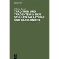 thumbnail image 1 of Tradition und Tradenten in den Schulen PalÃ¤stinas und Babyloniens, (Hardcover), 1 of 1