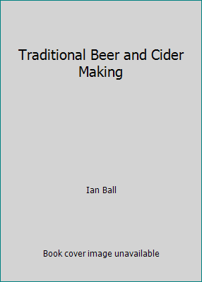 Pre-Owned Traditional Beer and Cider Making (Hardcover) 0716020459 9780716020455