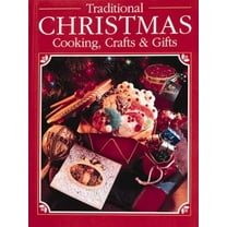 Pre-Owned Traditional Christmas Cooking, Crafts and Gifts (Hardcover) 0865739390 9780865739390