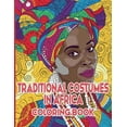 thumbnail image 1 of Traditional Costumes in Africa Coloring Book: A Vibrant Journey Through Africa's Heritage, (Paperback), 1 of 1
