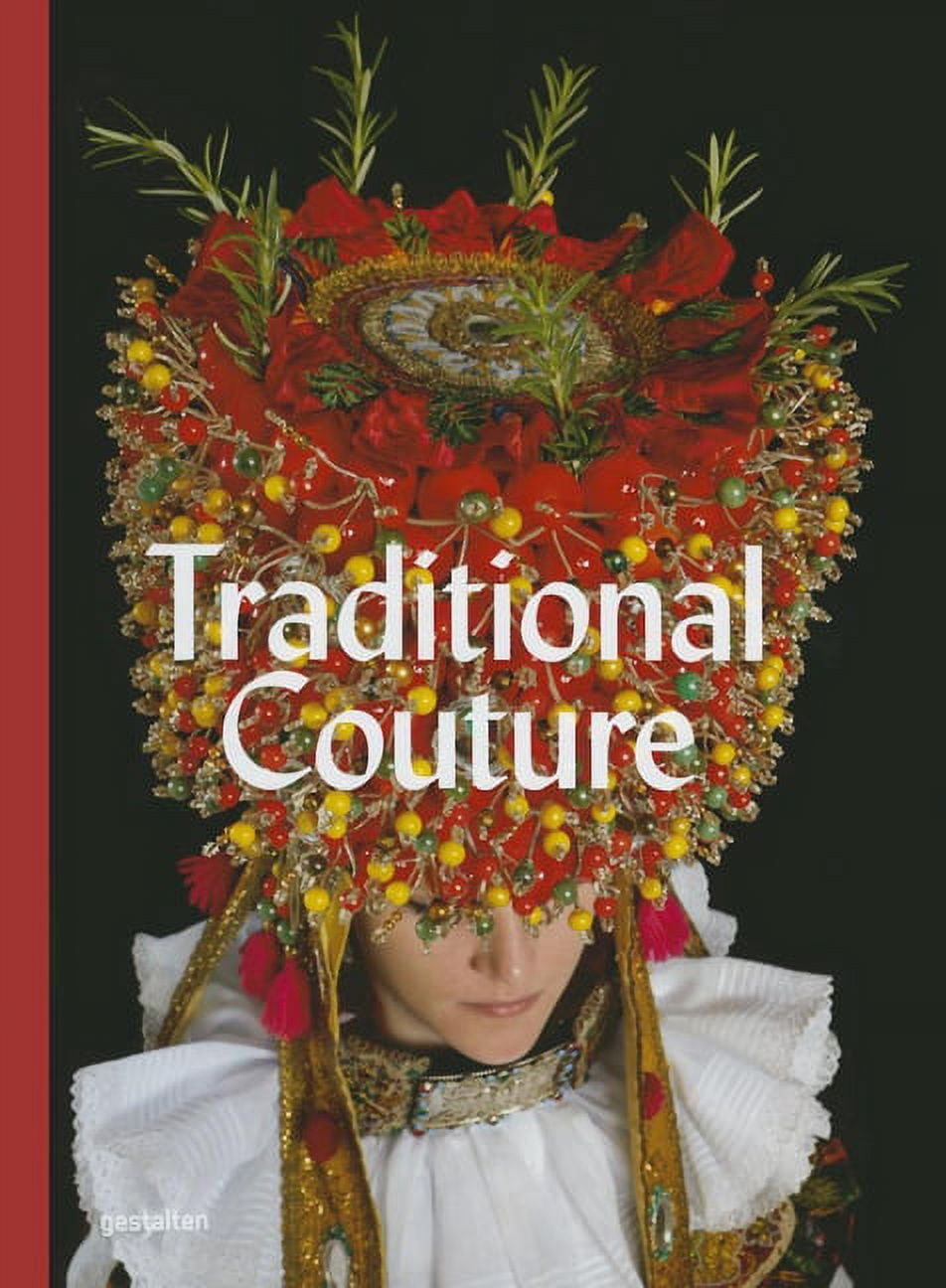 Traditional Couture: Folkloric Heritage Costumes (Hardcover)