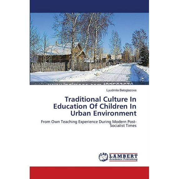 Traditional Culture In Education Of Children In Urban Environment (Paperback)