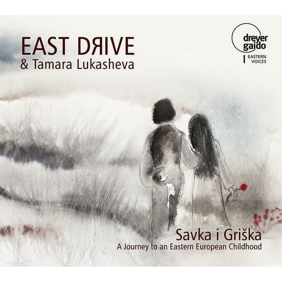 Traditional / East Drive / Lukasheva - Savka i Griska: Journey to an Eastern European Childhood - Music & Performance - CD