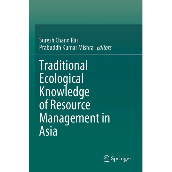 Traditional Ecological Knowledge of Resource Management in Asia, (Paperback)