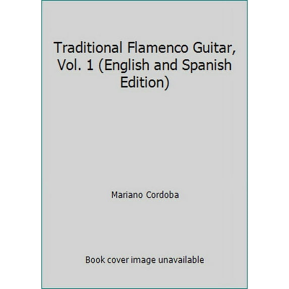 Pre-Owned Traditional Flamenco Guitar, Vol. 1 (English and Spanish Edition) (Spiral-bound) 0966413407 9780966413403