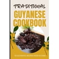 thumbnail image 1 of Traditional Guyanese Cookbook: 50 Authentic Recipes from Guyana (Paperback), 1 of 1