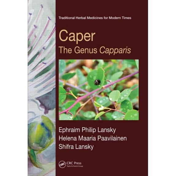 Traditional Herbal Medicines for Modern Caper: The Genus Capparis, Book 12, (Hardcover)