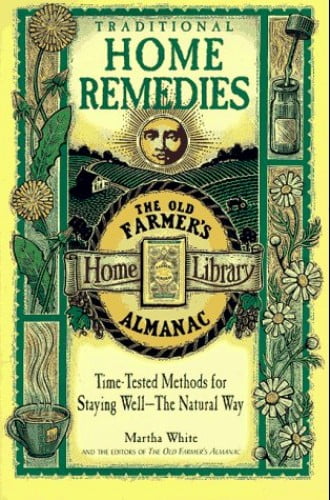 Pre-Owned Traditional Home Remedies : Time-Tested Methods for Staying Well the Natural Way 9780783548685
