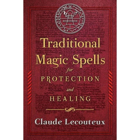 Traditional Magic Spells for Protection and Healing, (Hardcover)