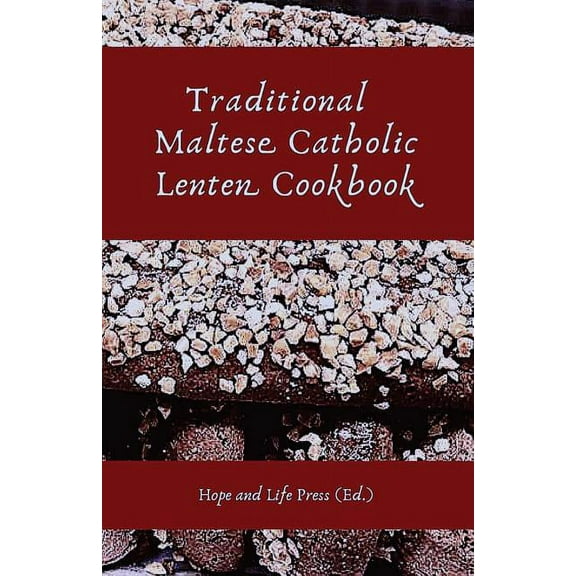 Traditional Maltese Catholic Lenten Cookbook (Paperback)