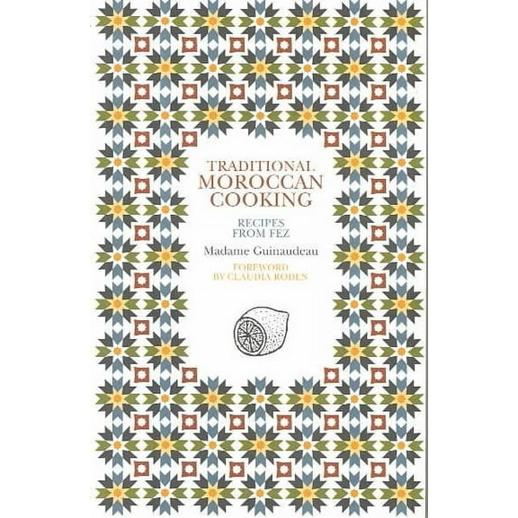 Traditional Moroccan Cooking: Recipes from Fez