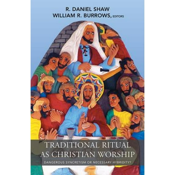 Pre-Owned Traditional Ritual as Christian Worship: Dangerous Syncretism or Necessary Hybridity? (American Society of Missiology Series) Paperback