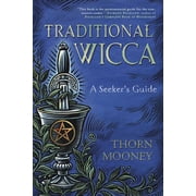 Traditional Wicca: A Seeker's Guide, (Paperback)