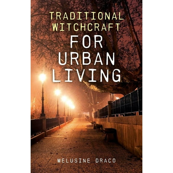 Traditional Witchcraft for Urban Living (Paperback)