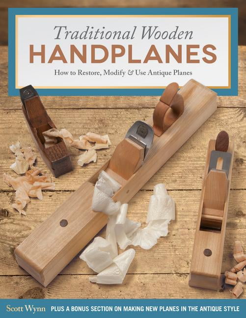 Traditional Wooden Handplanes How to Restore, Modify & Use Antique Planes (Paperback)