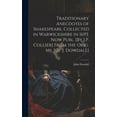 thumbnail image 1 of Traditionary Anecdotes of Shakespeare, Collected in Warwickshire in 1693, Now Publ. [By J.P. Collier] From the Orig. Ms. [Of J. Dowdall] (Hardcover), 1 of 1