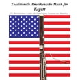 thumbnail image 1 of Traditionelle Amerikanische Musik Fur Fagott : 10 Patriotischen Lieder Der Vereinigten Staaten Von Amerika 10 Patriotischen Lieder Der Vereinigten Staaten Von Amerika 10 Patriotischen Lieder Der Vereinigten Staaten Von Amerika, 1 of 1