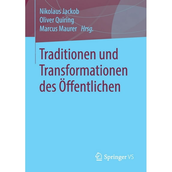 Traditionen Und Transformationen Des Ãffentlichen, (Paperback)