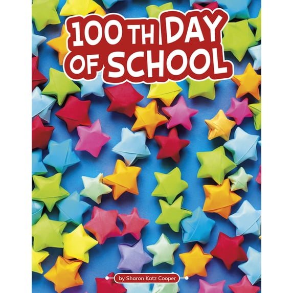Traditions & Celebrations 100th Day of School, (Hardcover)