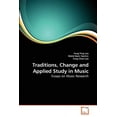 thumbnail image 1 of Traditions, Change and Applied Study in Music (Paperback), 1 of 1