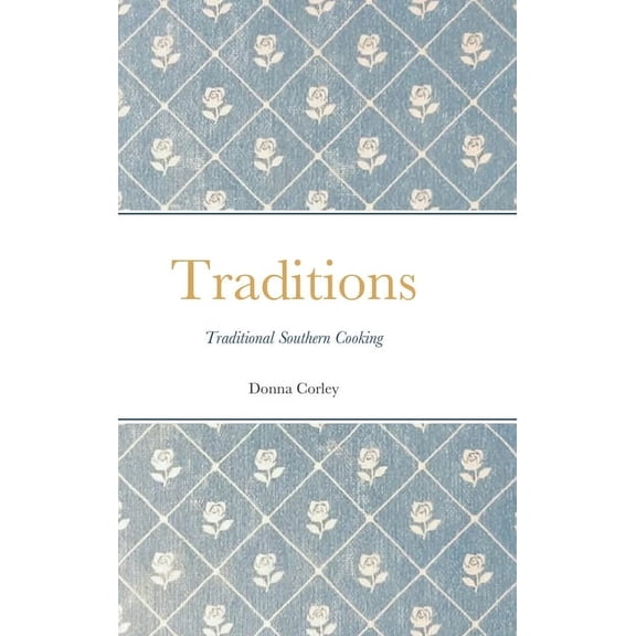 Traditions: Traditional Southern cooking, (Hardcover)