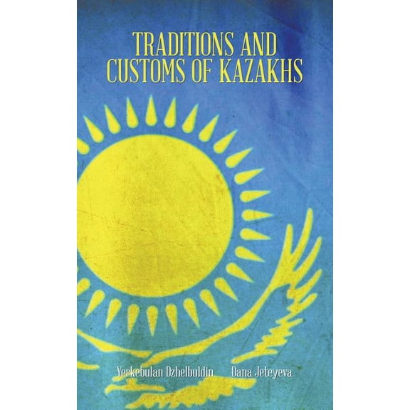 Traditions and Customs of Kazakhs (Paperback)