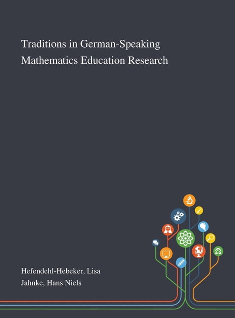 Traditions in German-Speaking Mathematics Education Research ...