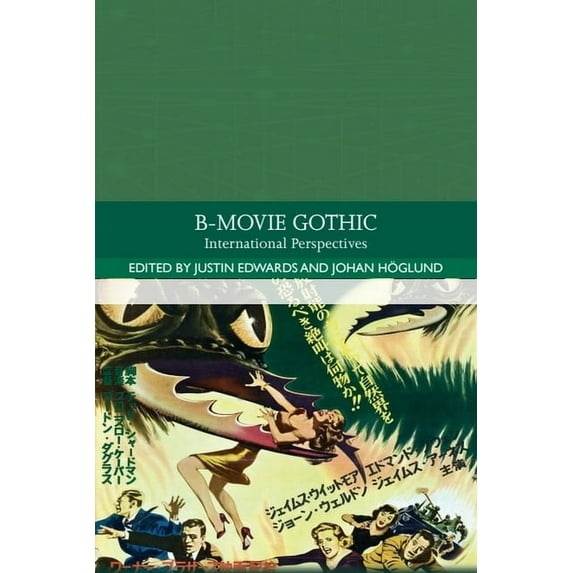 Traditions in World Cinema B-Movie Gothic: International Perspectives, (Hardcover)