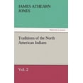 thumbnail image 1 of Traditions of the North American Indians, Vol. 2 Paperback 3847231111 9783847231110 James Athearn Jones, 1 of 1