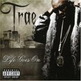 thumbnail image 1 of Trae - Life Goes on - Rap / Hip-Hop - CD, 1 of 1