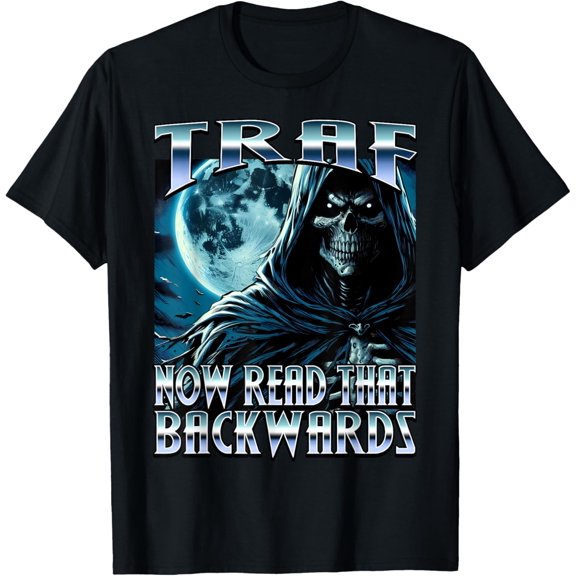 Traf Now Read It Backwards Hard Skeleton Meme Brainrot Fart T-Shirt