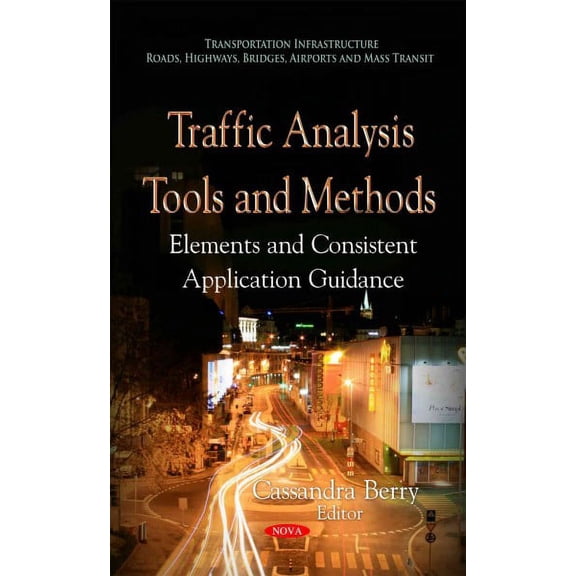 Traffic Analysis Tools and Methods : Elements and Consistent Application Guidance