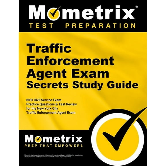 Traffic Enforcement Agent Exam Secrets Study Guide : NYC Civil Service Exam Practice Questions & Test Review for the New York City Traffic Enforcement Agent Exam (Paperback)