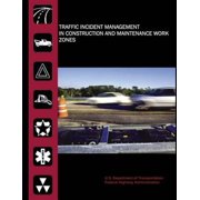 Traffic Incident Management in Construction and Maintenance Work Zones