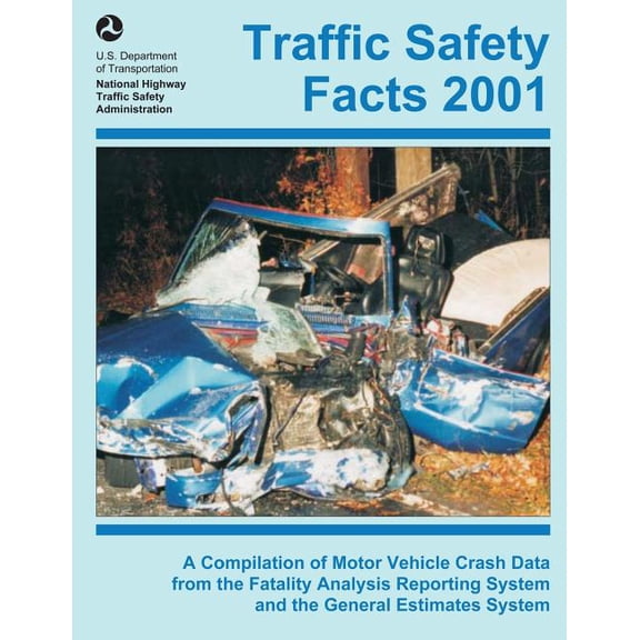Traffic Safety Facts 2001: A Compilation of Motor Vehicle Crash Data from the Fatality Analysis Reporting System and the General Estimates System