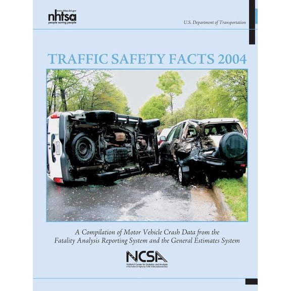 Traffic Safety Facts 2004 : A Compilation of Motor Vehicle Crash Data from the Facility Analysis Reporting System and the General Estimates Systems