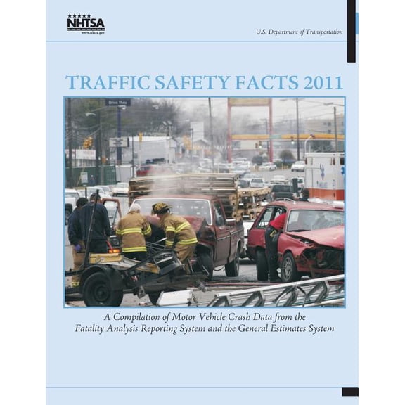 Traffic Safety Facts 2011: A Compilation of Motor Vehicle Crash Data from the Fatality Analysis Reporting System and the General Estimates System