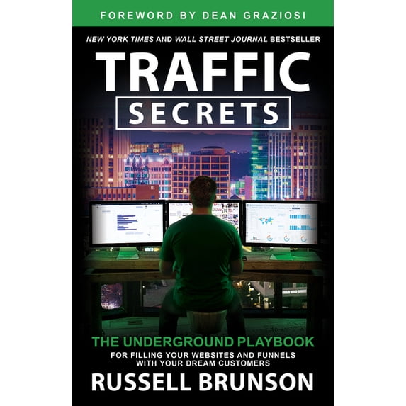 Traffic Secrets: The Underground Playbook for Filling Your Websites and Funnels with Your Dream Customers, (Paperback)